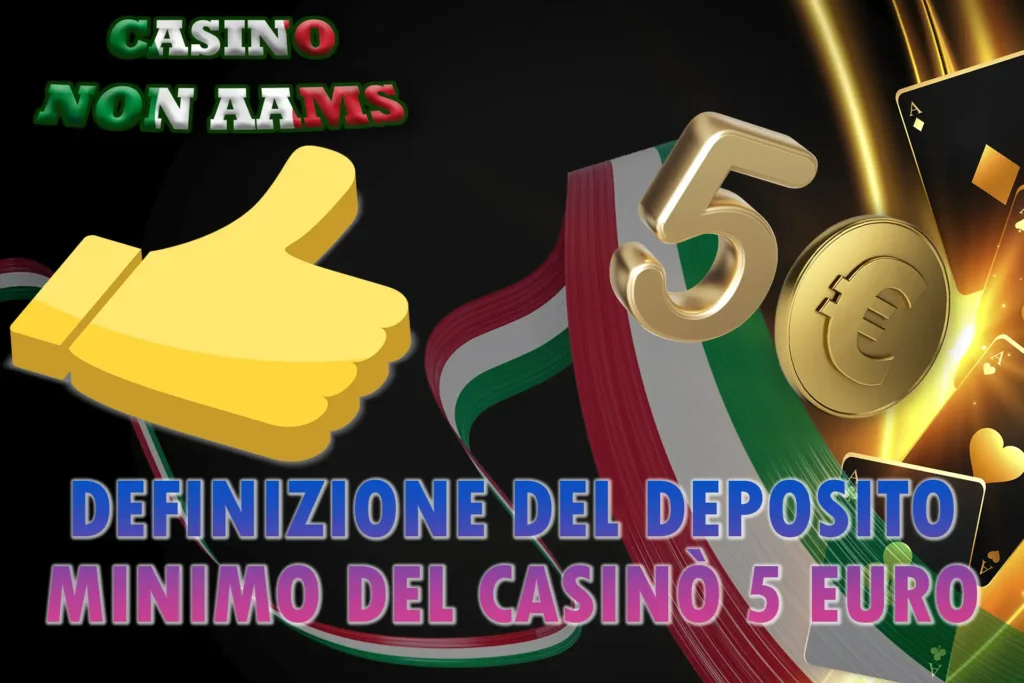 Maggiori informazioni sui casinò online in Italia con deposito minimo di 5 euro